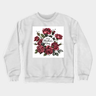 Roses Bunch For Happy Mother's Day Crewneck Sweatshirt